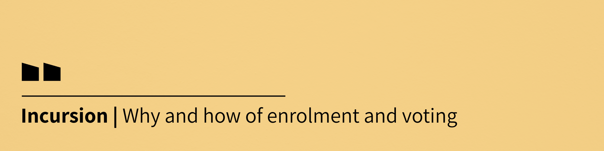 Why and how of enrolment and voting